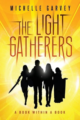 The Light Gatherers by Garvey, Michelle