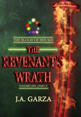 The Revenant's Wrath: Volume One Part II by Garza, J. a.