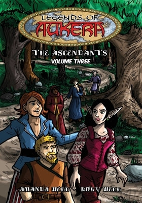 Legends of Aukera: The Ascendants - Volume Three by Webb, Amanda