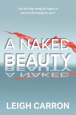 A Naked Beauty by Carron, Leigh