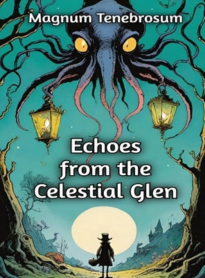 Echoes from the Celestial Glen by Tenebrosum, Magnum