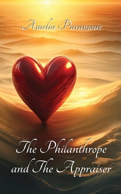 The Philanthrope and the Appraiser by Paramour, Amelia