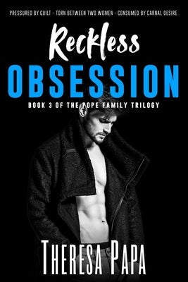 Reckless Obsession: Book #3 of The Pope Family Trilogy by Papa, Theresa