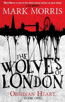 The Wolves of London by Morris, Mark