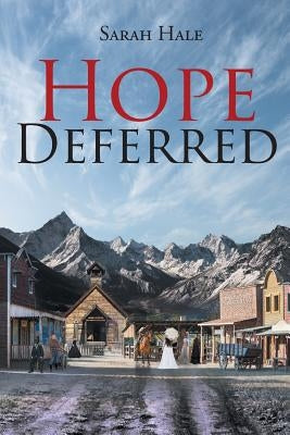 Hope Deferred by Hale, Sarah