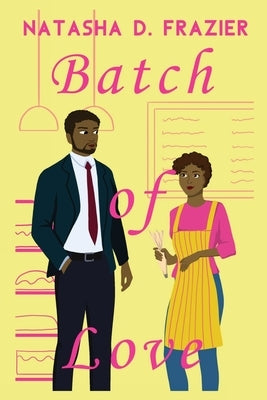 Batch of Love by Frazier, Natasha D.