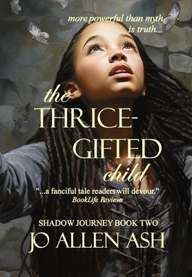 The Thrice-Gifted Child - Shadow Journey Series Book Two by Ash, Jo Allen