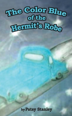 The Color Blue of the Hermit's Robe by Stanley, Patsy