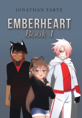 Emberheart Book 1 by Tarte, Jonathan