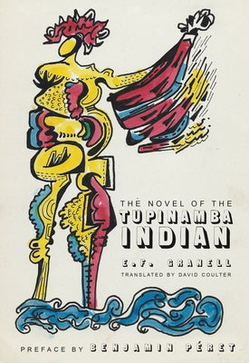 The Novel of the Tupinamba Indian by Granell, E. F.