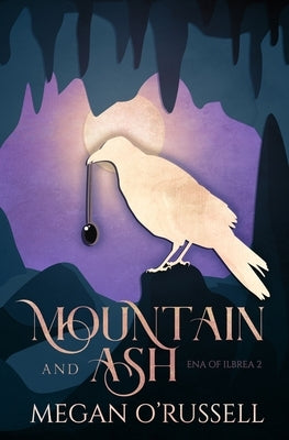 Mountain and Ash by O'Russell, Megan