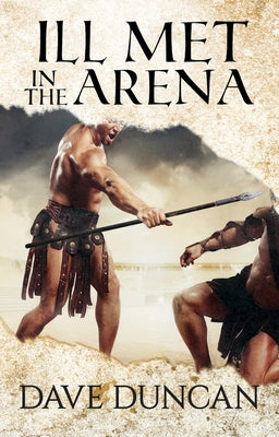 Ill Met in the Arena by Duncan, Dave