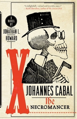 Johannes Cabal the Necromancer by Howard, Jonathan L.