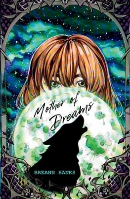 Mother of Dreams by Hanks, Breann