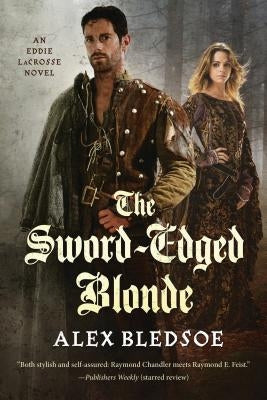 The Sword-Edged Blonde: An Eddie Lacrosse Novel by Bledsoe, Alex