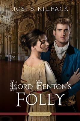 Lord Fenton's Folly by Kilpack, Josi S.