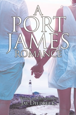 A Port James Romance by Diedreck, Jay