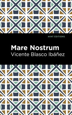 Mare Nostrum by Ib&#195;&#161;&#195;&#177;ez, Vincente Blasco