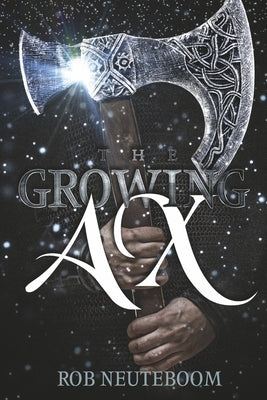 The Growing Ax: Volume 1 by Neuteboom, Rob