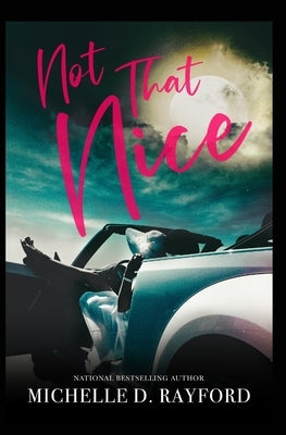 Not That Nice by Rayford, Michelle D.