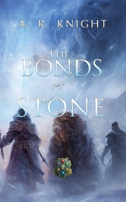 The Bonds of Stone by Knight, A. R.