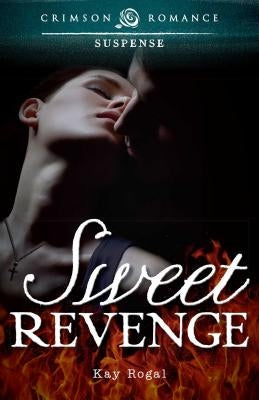 Sweet Revenge by Rogal, Kay