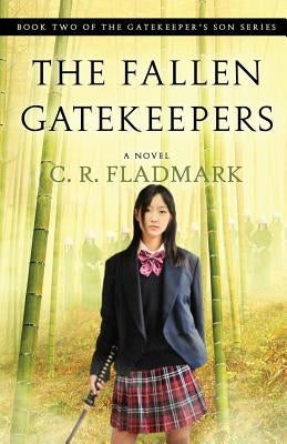 The Fallen Gatekeepers: Book Two of The Gatekeeper's Son Series by Fladmark, C. R.