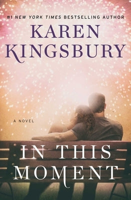 In This Moment by Kingsbury, Karen