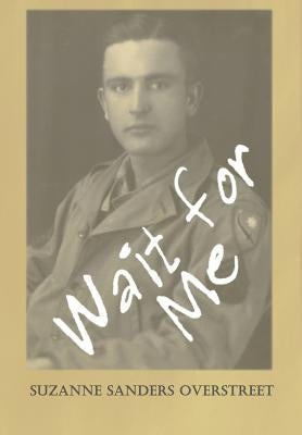 Wait for Me by Sanders Overstreet, Suzanne