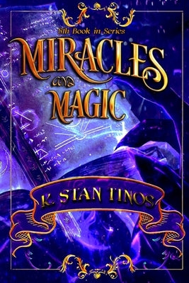 Miracles and Magic: An Epic Cross-world Fantasy: An Epic Cross-world Fantasy by Tinos, K. Stan