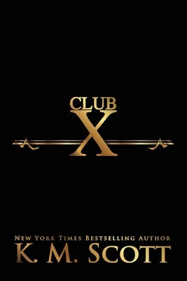 Complete Club X Series by Scott, K. M.