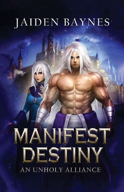 Manifest Destiny: An Unholy Alliance by Baynes, Jaiden