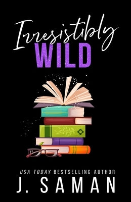 Irresistibly Wild: Special Edition Cover by Saman, J.