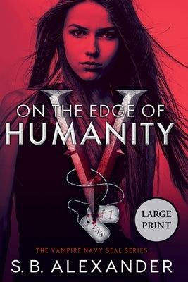 On the Edge of Humanity by Alexander, S. B.