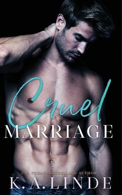 Cruel Marriage by Linde, K. A.