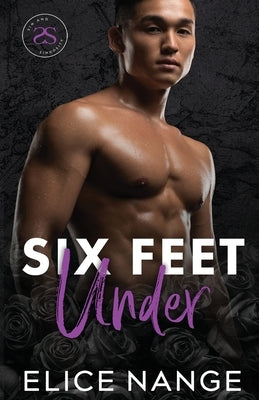 Six Feet Under: A Dark Mafia Interracial Billionaire Standalone Romance by Nange, Elice