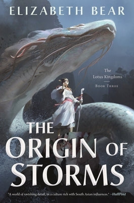 The Origin of Storms: The Lotus Kingdoms, Book Three by Bear, Elizabeth