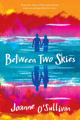 Between Two Skies by O'Sullivan, Joanne