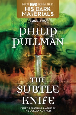 His Dark Materials: The Subtle Knife (Book 2) by Pullman, Philip