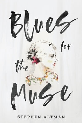 Blues for the Muse by Altman, Stephen