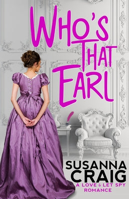 Who's That Earl: An Exciting & Witty Regency Love Story by Craig, Susanna