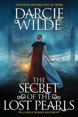 The Secret of the Lost Pearls: A Riveting Regency Historical Mystery by Wilde, Darcie