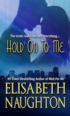 Hold On To Me by Naughton, Elisabeth