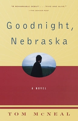 Goodnight, Nebraska by McNeal, Tom