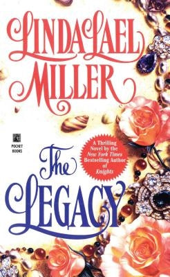 The Legacy by Miller, Linda Lael