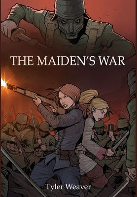 The Maiden's War by Weaver, Tyler