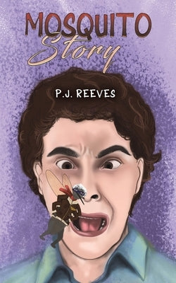 Mosquito Story by Reeves, P. J.