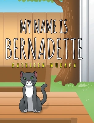 My Name Is Bernadette by Muraca, Kathleen