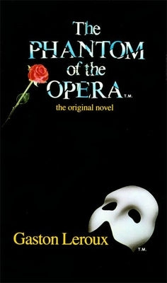 The Phantom of the Opera by LeRoux, Gaston