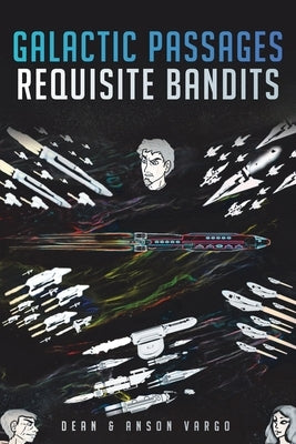 Galactic Passages: Requisite Bandits by Dean, Dean